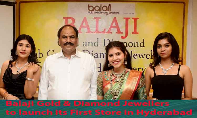 Balaji Gold & Diamond Jewellers to launch its First Store in Hyderabad on August 19th