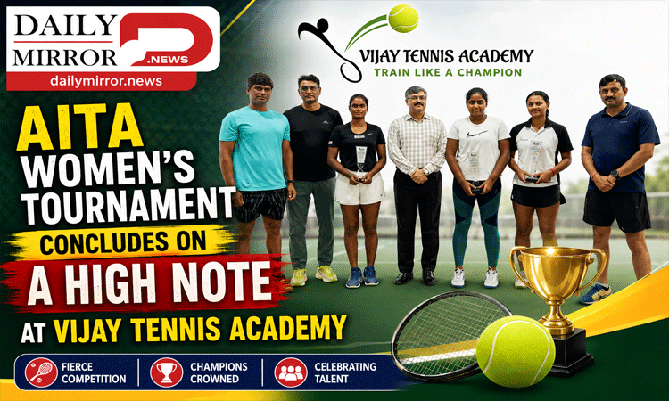 AITA Women’s Tournament Concludes on a High Note at Vijay Tennis Academy..